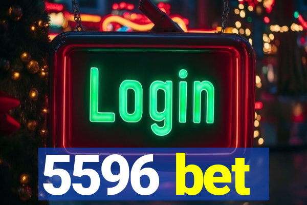 5596 bet